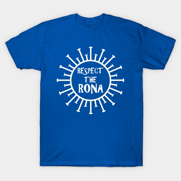 Coronavirus warning. Respect the Rona! - White T-Shirt by Bun Art Store